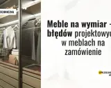 Własna firma meblowa: Jak zacząć i zarabiać na meblach na wymiar?
